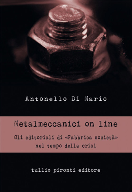 Ai Musei Capitolini presentazione del libro “METALMECCANICI ON LINE” di Antonello Di Mario