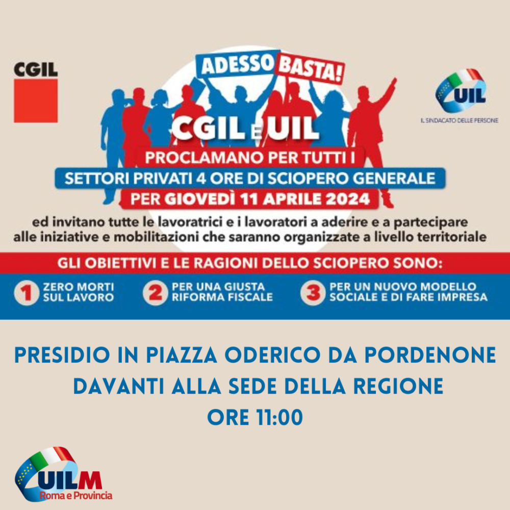 SCIOPERO GENERALE UIL CGIL – GIOVEDÌ 11 APRILE – MANIFESTAZIONI IN TUTTA ITALIA