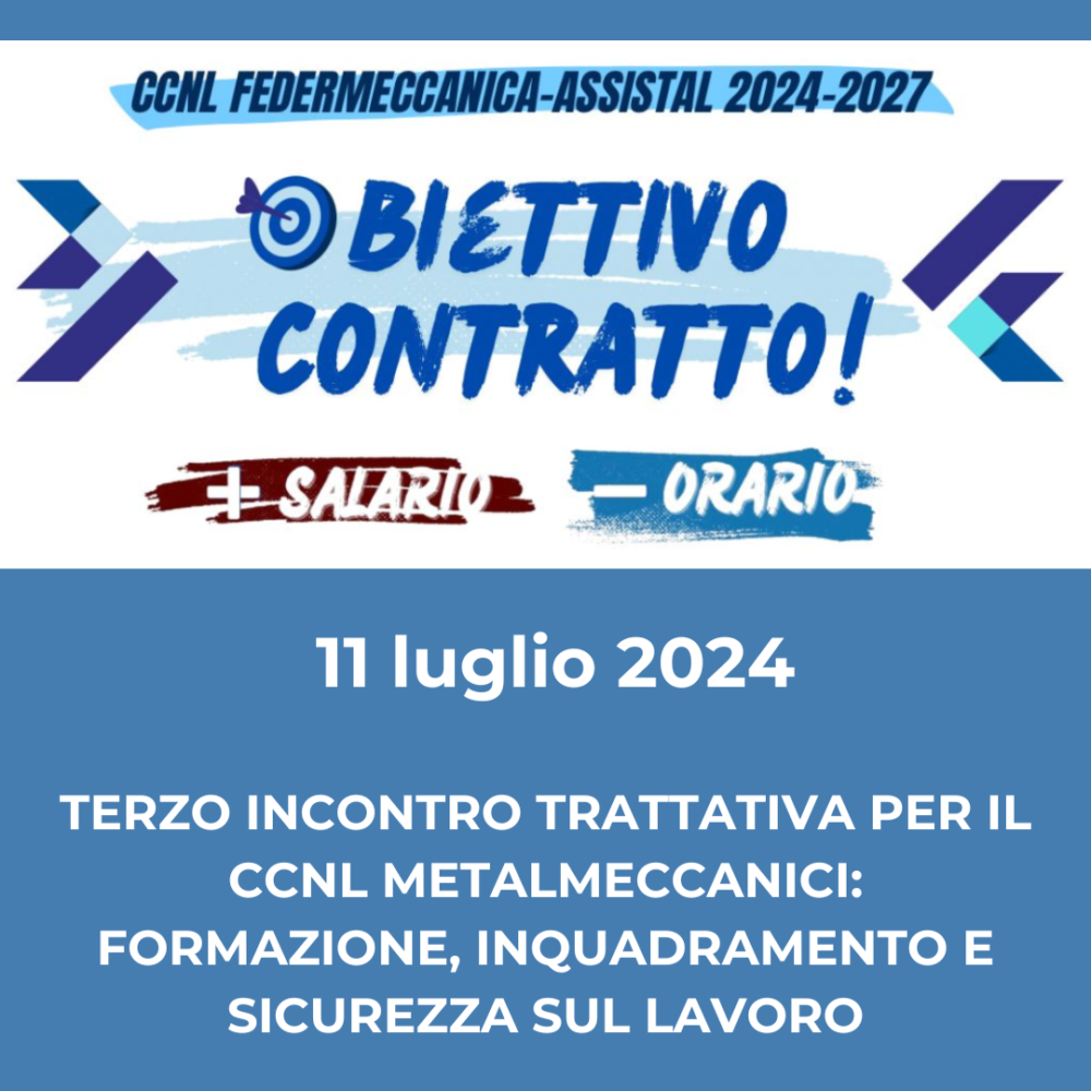 TERZO INCONTRO PER IL RINNOVO DEL CCNL METALMECCANNICI 2024-2027